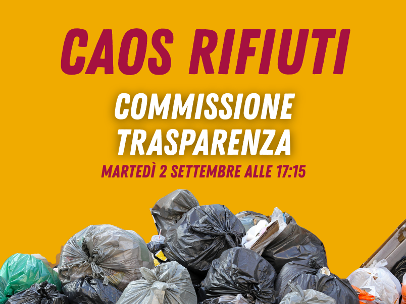 Caos rifiuti: martedì 2 settembre Commissione Trasparenza